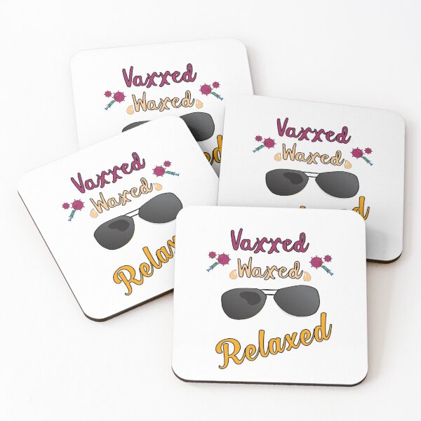 Item preview, Vaxxed Waxed Relaxed Design for a vaccinated person designed and sold by ZzCorezZ.