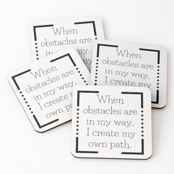 Item preview, When obstacles are in my way, I create my own path. designed and sold by TheOrificeFlow.