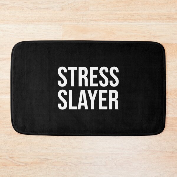 Item preview, Stress Slayer designed and sold by TheBeastNation.