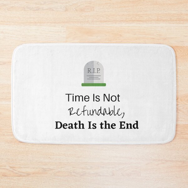 Item preview, Time is Not Refundable, Death is the End- James Acaster designed and sold by tiredandbored.