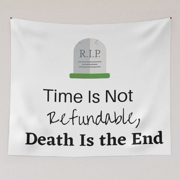 Item preview, El tiempo no es reembolsable, la muerte es el fin- James Acaster designed and sold by tiredandbored.