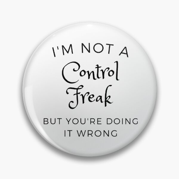 Item preview, I'm Not a Control Freak But You're Doing It Wrong designed and sold by Ava Rozalinda.