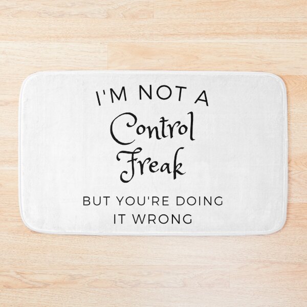 Item preview, I'm Not a Control Freak But You're Doing It Wrong designed and sold by Ava Rozalinda.