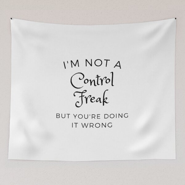 Item preview, I'm Not a Control Freak But You're Doing It Wrong designed and sold by Ava Rozalinda.