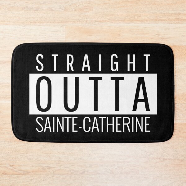 Item preview, Straight Outta Sainte-Catherine  designed and sold by Teelogic.