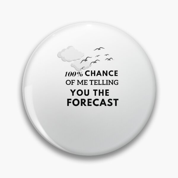 Item preview,  100% Chance of Me Telling You The Forecast / Shirt / Meteorology / Meteorology Student / Weather Forecast / Weatherman/love Meteorology designed and sold by Rita Style.