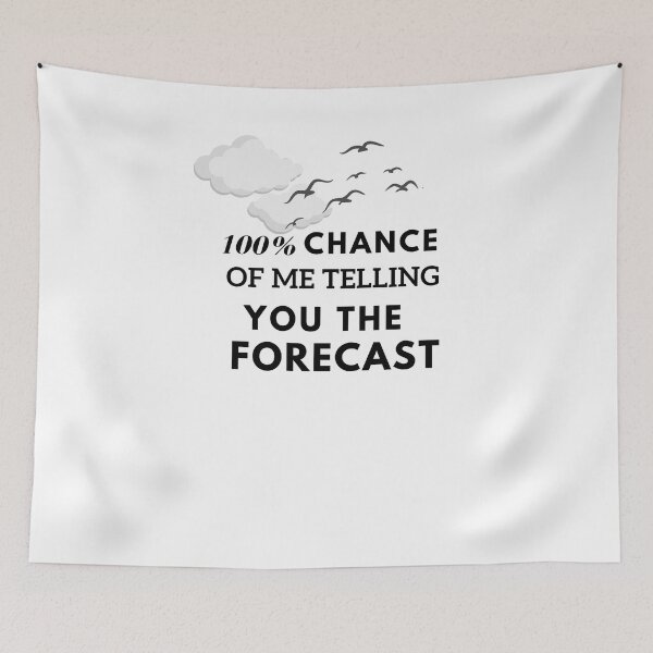 Item preview,  100% Chance of Me Telling You The Forecast / Shirt / Meteorology / Meteorology Student / Weather Forecast / Weatherman/love Meteorology designed and sold by Rita Style.