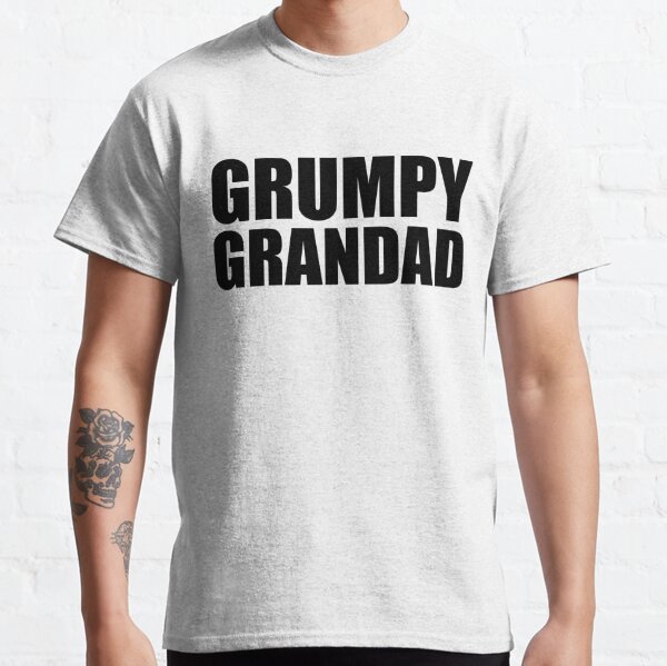 GRUMPY GRANDAD Classic T-Shirt