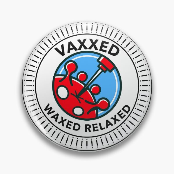 Item preview, Vaxxed Waxed Relaxed designed and sold by TheRightHonMP.