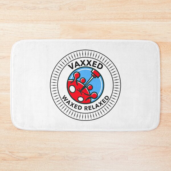 Item preview, Vaxxed Waxed Relaxed designed and sold by TheRightHonMP.