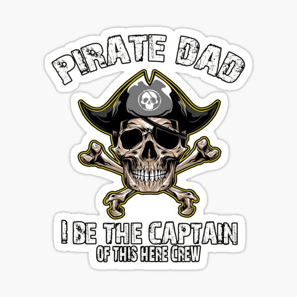 Pirate Dad: Captain Of This Crew Sticker