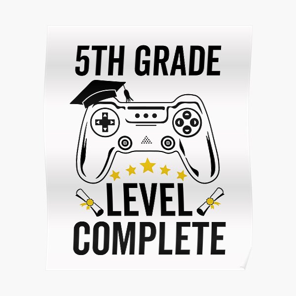 5th Grade Level Complete Graduation Gamer Boys School Gift Poster By Tcbf247 Redbubble