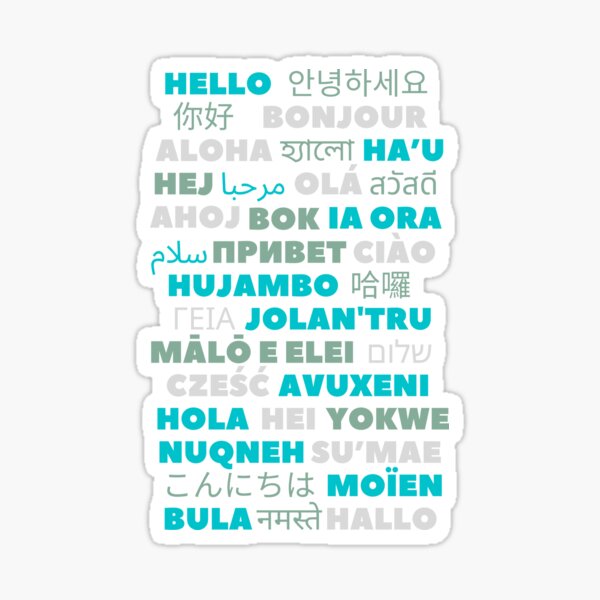 Hello in many languages: Say hello to the world Sticker