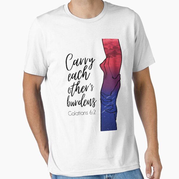 Carry Each Other's burdens Tshirt Carry Each Other's burdens Tshirt