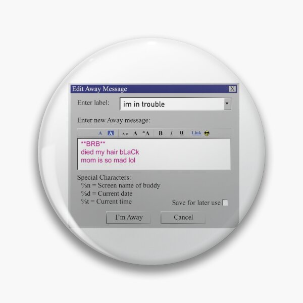 Item preview, AOL Instant Messanger Away Message "im in trouble" designed and sold by ExcuseMeSticker.