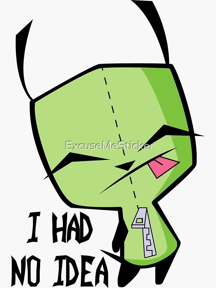"Invader Zim's GIR in dog costume with "I Had No Idea" quote" Sticker