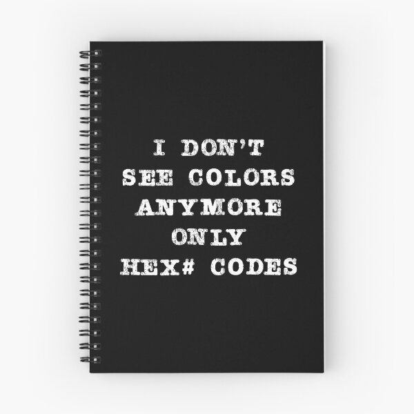 Item preview, Content Creator Quotes: I Don't See Color, Only HEX# Codes designed and sold by GraffitiSoup.