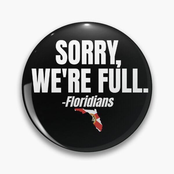 Item preview, Sorry We're Full Florida Floridians T-Shirt designed and sold by dgavisuals.