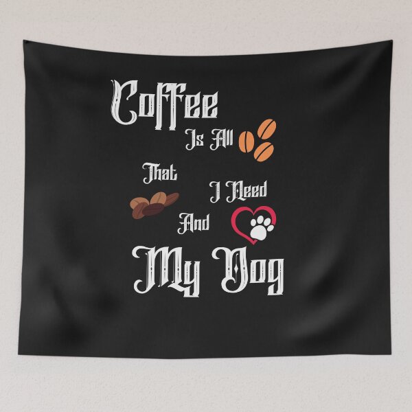Item preview, Coffee Is All That I Need And My Dog designed and sold by Built After 5.