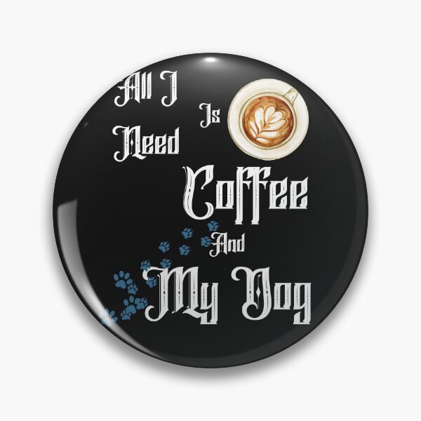 Item preview, All I Need Is Coffee And My Dog designed and sold by Built After 5.
