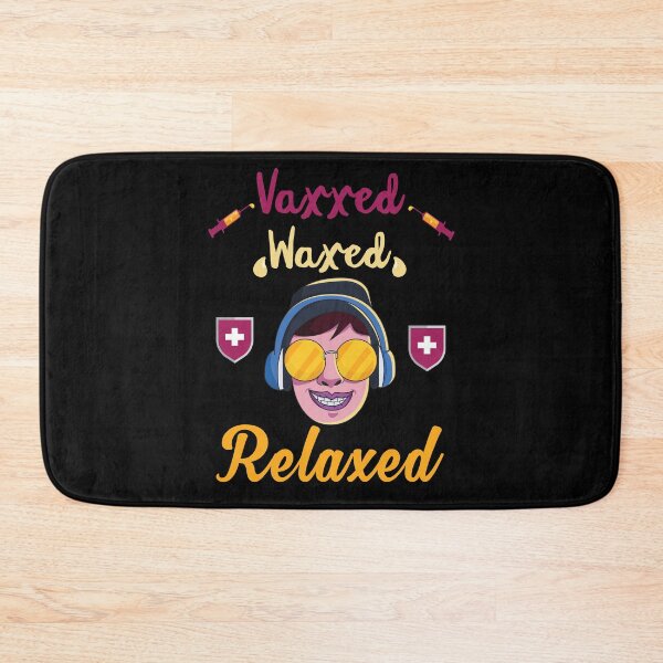Item preview, Vaxxed Waxed Relaxed Design for a vaccinated person designed and sold by ZzCorezZ.