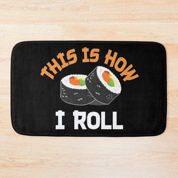 Item preview, This Is How I Roll - Sushi Rolls designed and sold by TheInkElephant.