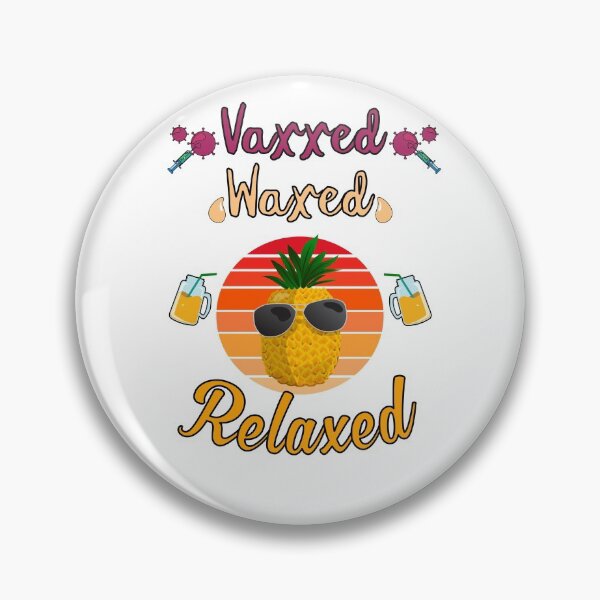 Item preview, Vaxxed Waxed Relaxed Design for a vaccinated person designed and sold by ZzCorezZ.