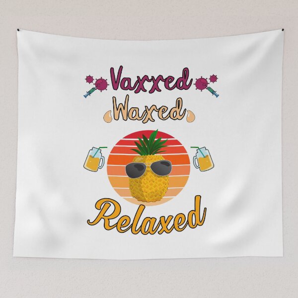 Item preview, Vaxxed Waxed Relaxed Design for a vaccinated person designed and sold by ZzCorezZ.