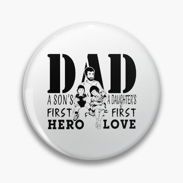 Item preview, Dad A Son’s First Hero, A Daughter’s First Love designed and sold by MiaStyleStudio.