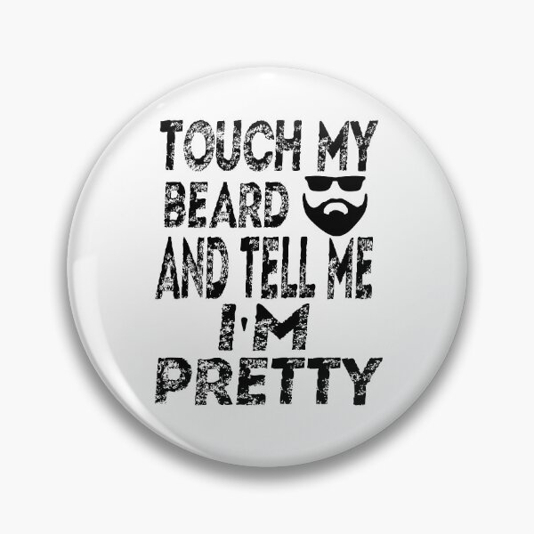 Item preview, Touch My Beard And Tell Me I’m Pretty designed and sold by Hoffman-Design.