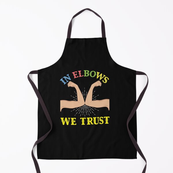 Item preview, In elbows, we trust designed and sold by SasKloset.