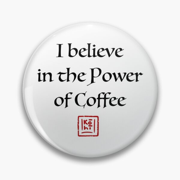 Item preview, Believe in the Power of Coffee! designed and sold by KohiClub.