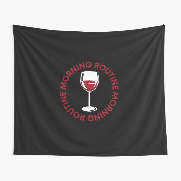 Morning Routine Wine Tapestry