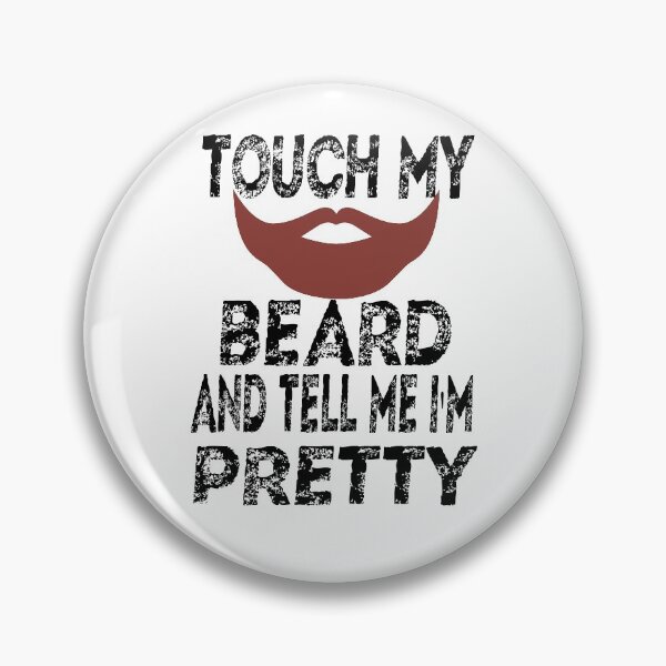 Item preview, Touch My Beard And Tell Me I’m Pretty designed and sold by Hoffman-Design.