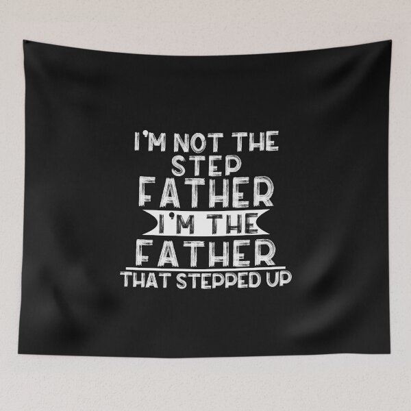 Item preview, I'm Not The Step Father ,Stepped Up ,Fathers Day Gifts designed and sold by oussimakh.