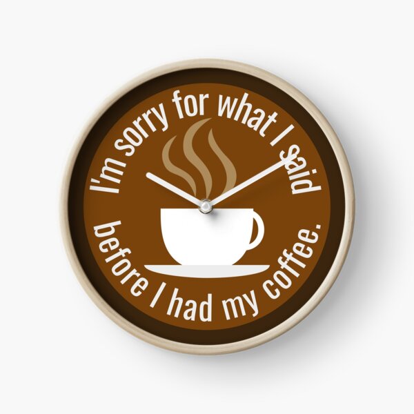 Item preview, I'm sorry for what I said before I had coffee designed and sold by Growwithme.