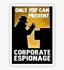 Only You Can Prevent Corporate Espionage Sticker
