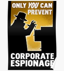 Only You Can Prevent Corporate Espionage Poster