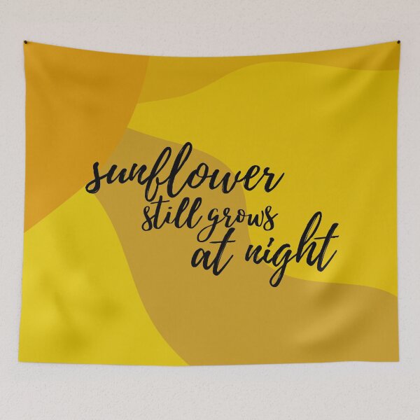 Item preview, Sunflower still grows at night quote designed and sold by KpopOD.