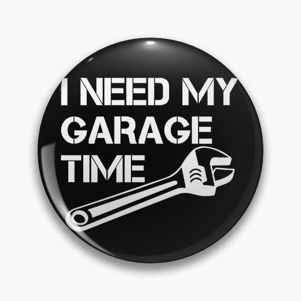 Item preview, I Need My Garage Time designed and sold by CeciLop.