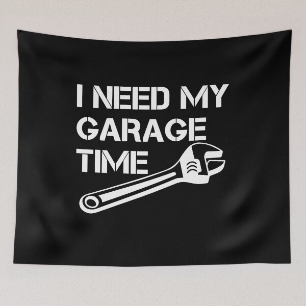Item preview, I Need My Garage Time designed and sold by CeciLop.