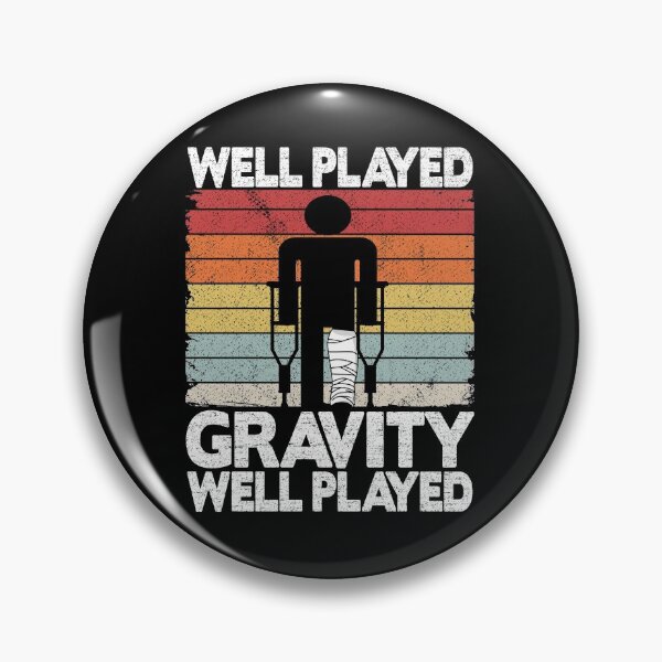 Item preview, Well Played Gravity Funny Broken Ley Get Well Soon designed and sold by Stronzi.