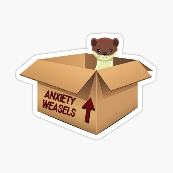 Anxiety Weasels Sticker