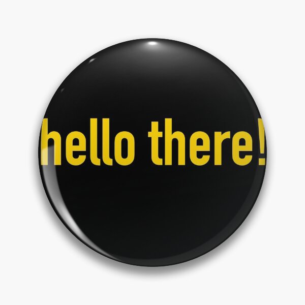 Item preview, Hello There! Star Wars prequel meme designed and sold by zhedgehog88.