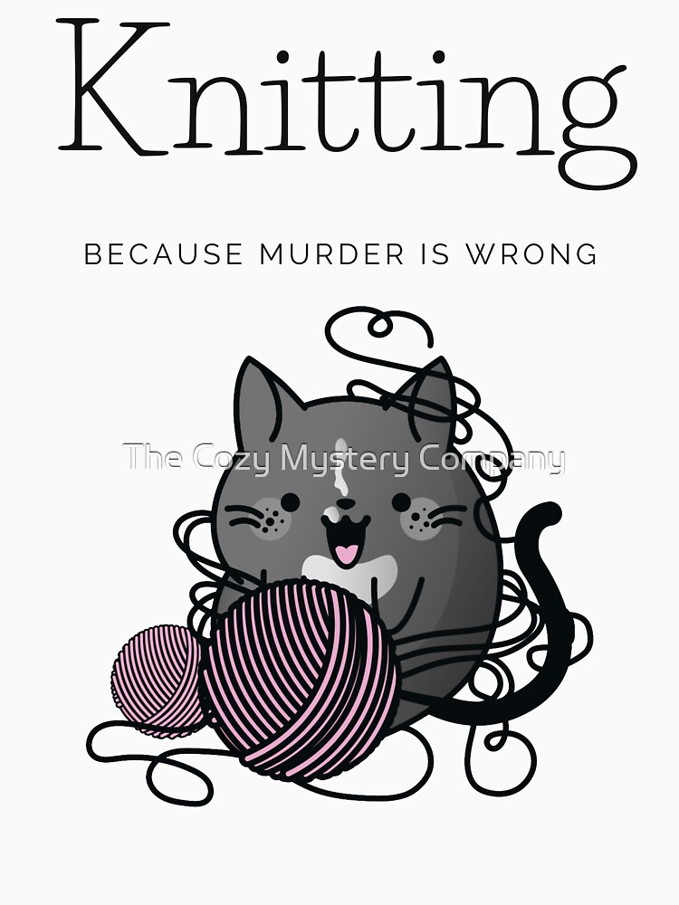 Knitting Because Murder is Wrong by SarahRowsSolo