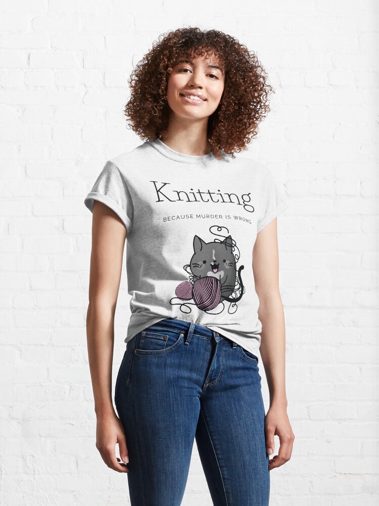 Alternate view of Knitting Because Murder is Wrong Classic T-Shirt