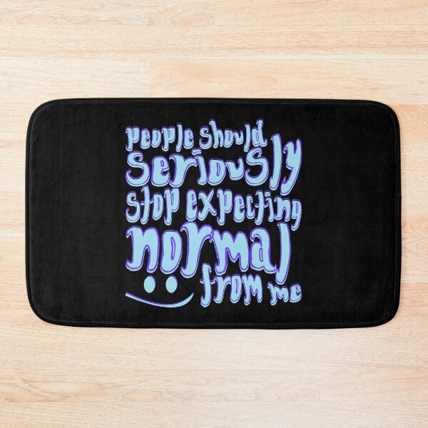 Item preview, People Should Seriously Stop Expecting Normal From Me - Blue designed and sold by crazycollective.