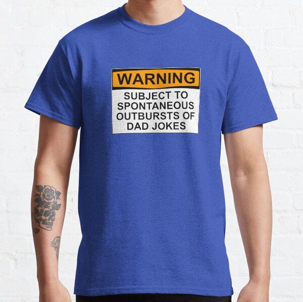 Item preview, WARNING: SUBJECT TO SPONTANEOUS OUTBURSTS OF DAD JOKES designed and sold by Rob Price.