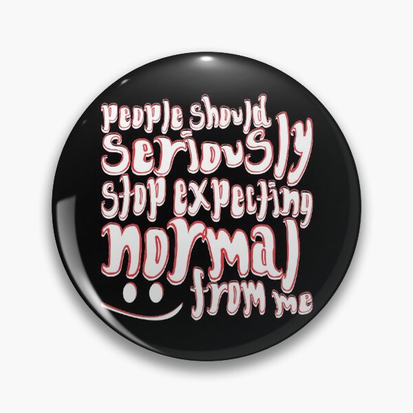 Item preview, People Should Seriously Stop Expecting Normal From Me - Red designed and sold by crazycollective.