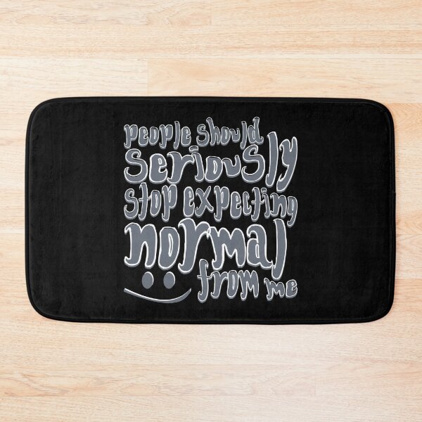 Item preview, People Should Seriously Stop Expecting Normal From Me - grey designed and sold by crazycollective.